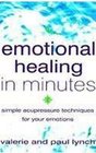 Emotional Healing in Minutes Simple Acupressure Techniques for Your Emotions