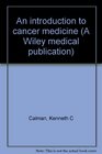 An introduction to cancer medicine