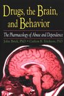 Drugs the Brain and Behavior The Pharmacology of Abuse and Dependence