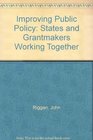 Improving Public Policy States and Grantmakers Working Together