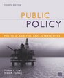 Public Policy Politics Analysis and Alternatives 4th Edition