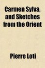 Carmen Sylva and Sketches from the Orient