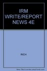 IRM WRITE/REPORT NEWS 4E