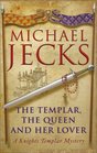 The Templar, the Queen and Her Lover (Knights Templar, Bk 24)