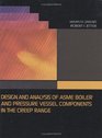Design and Analysis of ASME Boiler  Pressure Vessel Components in the Creep Range