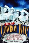 It's the Cowboy Way The Amazing True Adventures of Riders in the Sky