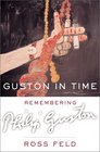 Guston in Time Remembering Philip Guston