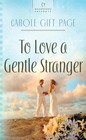 To Love A Gentle Stranger (Heartsong Presents)