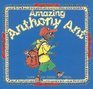 Amazing Anthony Ant