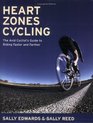 Heart Zones Cycling The Avid Cyclist's Guide to Riding Faster and Farther
