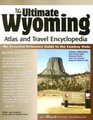 The Ultimate Wyoming Atlas and Travel Encyclopedia 2nd Edition