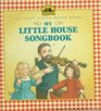 My Little House Songbook (My First Little House Books)