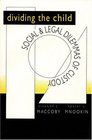 Dividing the Child  Social and Legal Dilemmas of Custody