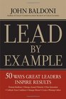 Lead by Example 50 Ways Great Leaders Inspire Results