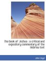 The book of Joshua  a critical and expository commentary of the Hebrew text