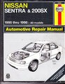 Haynes Repair Manual Nissan Sentra  200Sx Automotive Repair Manual Models Covered All Nissan Sentra and 200Sx Models 19951998