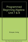 Programmed Beginning Algebra Unit 7  8