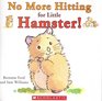 No More Hitting for Little Hamster