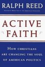 Active Faith How Christians Are Changing the Face of American Politics/Prepack of 12