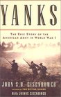 Yanks  The Epic Story of the American Army in World War I