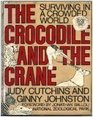 The Crocodile and the Crane Surviving in a Crowded World