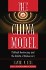 The China Model Political Meritocracy and the Limits of Democracy