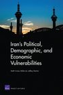 Iran's Political Demographic and Economic Vulnerabilities
