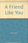 A Friend Like You