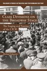 Class Divisions on the Broadway Stage The Staging and Taming of the IWW