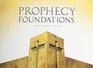 Prophecy Foundations