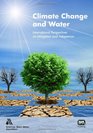 Climate Change and Water International Perspectives on Mitigation and Adaptation