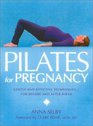 Pilates for Pregnancy Gentle and Effective Techniques for Before and After Birth