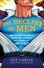 The Decline of Men How the American Male Is Tuning Out Giving Up and Flipping Off His Future