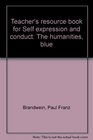 Teacher's resource book for Self expression and conduct The humanities blue