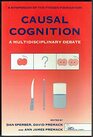 Causal Cognition A Multidisciplinary Debate