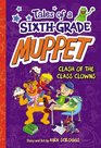 Tales of a SixthGrade Muppet Book 2 Clash of the Class Clowns