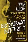 Broadway Butterfly: Vivian Gordon: The Lady Gangster of Jazz Age New York