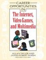 Career Opportunities in the Internet Video Games and Multimedia