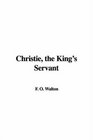 Christie the King's Servant