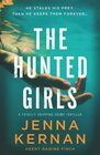 The Hunted Girls A totally gripping crime thriller