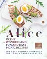 Alice in The Wonderland Fun and Easy Picnic Recipes The Best Summer Cookbook for Your Wonder Vacation