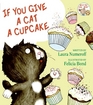 If You Give a Cat a Cupcake (If You Give...)