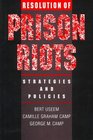 Resolution of Prison Riots Strategies and Policies