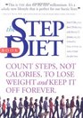 The Step Diet Count Steps Not Calories to Lose Weight and Keep It off Forever