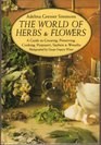The world of herbs and flowers A guide to growing preserving cooking potpourri sachets and wreaths