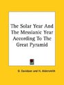 The Solar Year and the Messianic Year According to the Great Pyramid