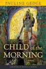 Child of the Morning A Novel