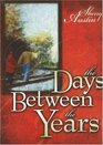 The Days Between the Years A Novel