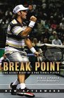 Break Point The Secret Diary of a Pro Tennis Player