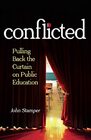 Conflicted Pulling Back the Curtain on Public Education